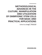 Methodological Advances in the Culture Manipulation and Utilization of Embryonic Stem Cells for Basic and Practical Applications