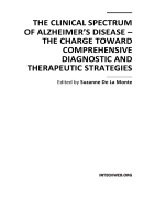 The Clinical Spectrum of Alzheimerâ s Disease The Charge Toward Comprehensive Diagnostic and Therapeutic Strategies