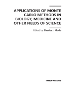 Applications of Monte Carlo Methods in Biology Medicine and Other Fields of Science