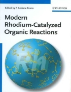 Modern Rhodium Catalyzed Organic Reactions