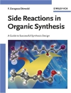 Side Reactions in Organic Synthesis A Guide to Successful Synthesis Design