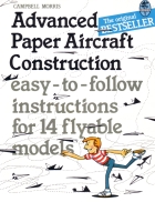 Advanced Paper Aircraft Construction Volume 1