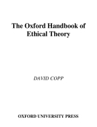 The Oxford Handbook of Ethical Theory