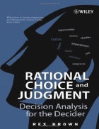 Rational Choice and Judgment 1st Edition