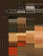 The Art of Woodworking Vol 06 Shop Made Jigs and Fixtures