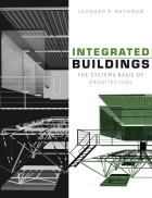 Integrated Buildings The Systems Basis of Architecture