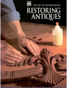 The Art of Woodworking Vol 24 Restoring Antiques