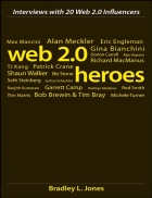 Web 2 0 Heroes Interviews with 20 Web 2 0 Influencers