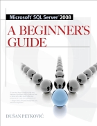 Microsoft SQL Server 2008 A Beginners Guide 4th Edition Jul 2008