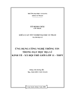 Ứng dụng công nghệ thông tin trong dạy học địa lý kinh tế xã hôi thế giới lớp 11 THPT