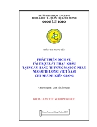 Phát triển dịch vụ tài trợ xuất nhập khẩu tại Ngân hàng TMCP Ngoại Thương VN Vietcombank Chi Nhánh Kiên Giang