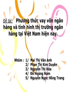 Slide Phương thức vay vốn ngân hàng và tình hình thị trường ngân hàng tại Việt Nam hiện nay