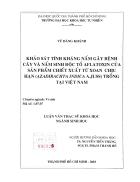 Khảo sát tính kháng nấm gây bệnh cây và nấm sinh độc tố afelatoxin của sản phẩm chiết xuất từ xoan chịu hạn azadirachta indica a Juss trồng tại việt nam