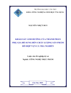 Khảo sát ảnh hưởng của thành phần phụ gia bổ sung đến chất lượng sản phẩm đồ hộp vụn cá tra nghiền