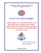 Thực trạng và giải pháp nhằm nâng cao hiệu qủa hoạt động giao nhận hàng hóa xuất nhập khẩu tại kho Tân Cảng của Công Ty Cổ Phần Kho Vận Tân Cảng