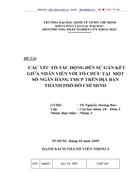 Các yếu tố tác động đến sự gắn kết giữa nhân viên với tổ chức tại một số ngân hàng tmcp trên địa bàn thành phố hồ chí minh