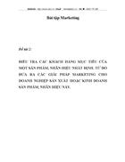 Điều tra các khách hàng mục tiêu của một sản phẩm nhãn hiệu nhất định Từ đó đưa ra các giải pháp marketing cho doanh nghiệp sản xuất hoặc kinh doanh