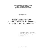 Thiết kế phân xưởng sản xuất nước dứa đóng hộp năng suất 1 8 triệu lít năm Kèm bản CAD đầy đủ Hoàn thành 06 201