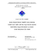 Giải pháp phát triển sản phẩm cho vay tiêu dùng tại ngân hàng thương mại cổ phần Á Châu Cần Thơ