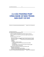 Các phuơng pháp công nghệ cơ bản trong sản xuất cơ khí