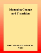 Managing Change and Transition Harvard Business Essentials