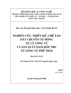 Nghiên cứu thiết kế chế tạo dây chuyền tự động xử lý lông vũ và sản xuất đạm hấp thu từ lông vũ phế thải