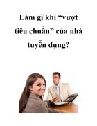 Làm gì khi vượt tiêu chuẩn của nhà tuyển dụng