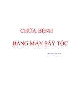 Chữa bệnh bằng máy sấy tóc Bs Huỳnh Hải