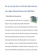 Xu ly no qua han co tai san dam bao tai cac ngan hang thuong mai Viet Nam