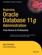 Beginning Oracle Database 11g Administration From Novice to Professional