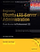 Beginning Ubuntu LTS Server Administration From Novice to Professional