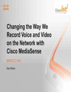 Changing the Way We Record Voice and Video on the Network with Cisco MediaSense