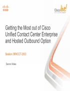 Getting the Most out of Cisco Unified Contact Center Enterprise and Hosted Outbound Option