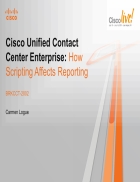 Cisco Unified Contact Center Enterprise How Scripting Affects Reporting