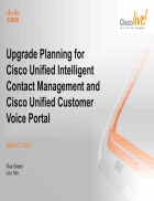 Upgrade Planning for Cisco Unified Intelligent Contact Management and Cisco Unified Customer Voice Portal