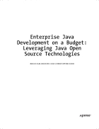 Enterprise Java Development on a Budget Leveraging Java Open Source Technologies