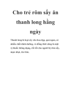 Cho trẻ rôm sẩy ăn thanh long hằng ngày