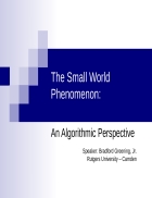 The Small World Phenomenon An Algorithmic Perspective