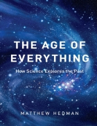 The Age of Everything How Science Explores the Past